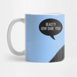 Beast- How dare you? Mug